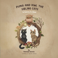 Puma and Kiwi, the Sibling Cats: In Search of a Home B0FWZBF225 Book Cover