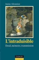 L'intraduisible - Deuil, mémoire, transmission: Deuil, mémoire, transmission 2100492101 Book Cover
