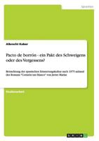 Pacto de borr�n - ein Pakt des Schweigens oder des Vergessens?: Betrachtung der spanischen Erinnerungskultur nach 1975 anhand des Romans Coraz�n tan blanco von Javier Mar�as 3656423601 Book Cover