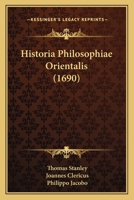 Historia Philosophiae Orientalis (1690) 1166212912 Book Cover