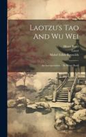 Laotzu's Tao And Wu Wei: An Interpretation / By Henri Borel 1021580430 Book Cover