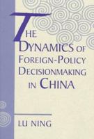 The Dynamics of Foreign-Policy Decisionmaking in China 0813333156 Book Cover