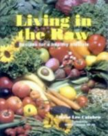 Living in the Raw: Recipes for a Healthy Lifestyle 0966681606 Book Cover