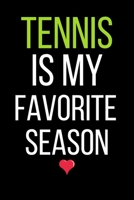 Tennis Is my Favorite Season: Funny Cute Design Tennis Journal Perfect And Great Gift For Girls Tennis Player or Tennis fan 1701752808 Book Cover
