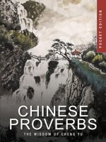 Chinese Proverbs: The Wisdom of Cheng Yu 1838867074 Book Cover