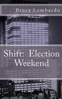 Shift:: Election Weekend 1453778004 Book Cover