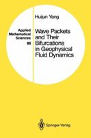 Wave Packets and Their Bifurcations in Geophysical Fluid Dynamics