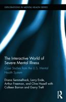 The Interactive World of Severe Mental Illness: Case Studies of the U.S. Mental Health System 041574301X Book Cover