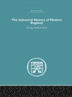 The Industrial History Of Modern England 1345373503 Book Cover