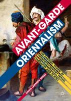 Avant-garde Orientalism: The Eastern 'Other' in Twentieth-Century Travel Narrative and Poetry 3319843834 Book Cover