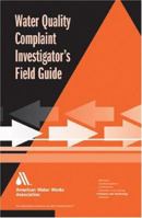 Water Quality Complaint Investigators Field Guide 1583213465 Book Cover