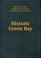 Historic Green Bay 5518562322 Book Cover