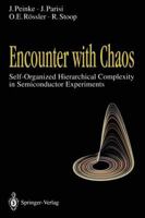 Encounter With Chaos: Self-Organized Hierarchical Complexity in Semiconductor Experiments 3540558454 Book Cover