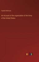 An Account of the organization of the Army of the United States 3385110092 Book Cover