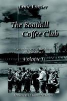 The Boothill Coffee Club Volume I: Wartime Memories of World War I and World War II 1410759962 Book Cover