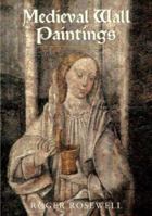 Medieval Wall Paintings in English and Welsh Churches 1843834847 Book Cover