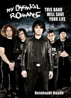 My Chemical Romance: This Band Will Save Your Life 0859654168 Book Cover
