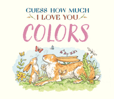Guess How Much I Love You: Colors 0763664766 Book Cover