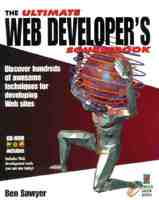 The Ultimate Web Developer's Sourcebook: Hundreds of Awesome Tips and Techniques for Designing, Creating, Producing, and Marketing Your Web Site 1576100006 Book Cover