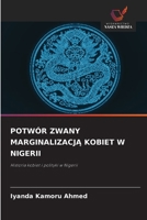 Potwór Zwany MarginalizacjA Kobiet W Nigerii (Polish Edition) 6209765173 Book Cover