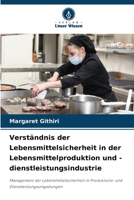 Verständnis der Lebensmittelsicherheit in der Lebensmittelproduktion und -dienstleistungsindustrie (German Edition) 620956738X Book Cover