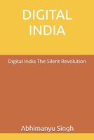 DIGITAL INDIA: Digital India The Silent Revolution B0FP4S6KH6 Book Cover