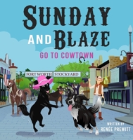 Sunday And Blaze Go To Cowtown 1088044484 Book Cover