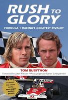 Rush to Glory: Formula 1 Racing's Greatest Rivalry 0762791977 Book Cover