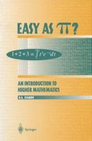 Easy as Pi?: An Introduction to Higher Mathematics 0387985212 Book Cover