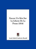 Encore Un Mot Sur La Liberta(c) de La Presse 2012968600 Book Cover