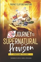 30 Days Journey to Supernatural Provision: A Prayer Guide for 30 Days B0BT75DHT7 Book Cover