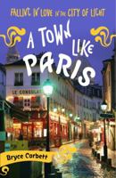 A Town Like Paris: Falling in Love in the City of Light 0767928172 Book Cover