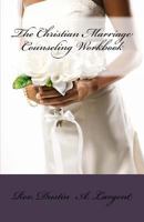 The Christian Marriage Counseling Workbook 1482025906 Book Cover