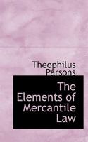 The Elements of Mercantile Law 1240020791 Book Cover