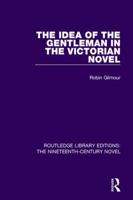 The Idea of the Gentleman in the Victorian Novel 113867107X Book Cover