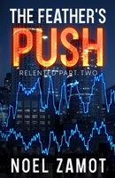 The Feather's Push: A Near-Future Speculative Fiction Thriller B0CHDFWJNG Book Cover