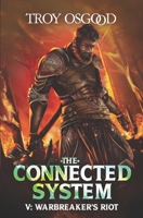 Warbreaker's Riot: A LitRPG Apocalypse Adventure (The Connected System) B0F7XYLH65 Book Cover