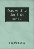 The Face of the Earth (Das Antlitz Der Erde), Vol. 1 (Classic Reprint) 1018382674 Book Cover