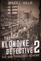 The Klondike Detective 2: The San Francisco Scheme 1790870836 Book Cover