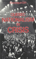Quebec nationalism in crisis 0773503838 Book Cover