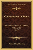 Conversations In Rome: Between An Artist, A Catholic, And A Critic 1166444635 Book Cover