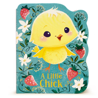 A Little Chick: Animal Shaped Board Book 1680523856 Book Cover