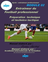 Football professionnel : Préparation  technique  et technico- tactique (French Edition) B0851LKB68 Book Cover