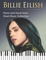 Billie Eilish: Piano and Vocal Solos Sheet Music Collection B0DPKV4CQ6 Book Cover