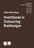 Investitionen in Outsourcing-Beziehungen 3824490102 Book Cover