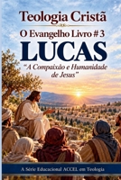 Evangelho Livro #3 LUCAS (Portuguese Edition) B0HN77YSF1 Book Cover