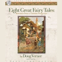 Eight Great Fairy Tales: From a Christian Perspective: Rewritten from a Christian Perspective B08XLCCYPC Book Cover