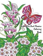 Butterflies And Flowers Coloring Book: Detail Animals Coloring Book Animals Head for Teenagers, Tweens, Older Kids, Boys, Girls And Adults 1981927263 Book Cover