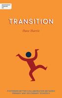 Independent Thinking on Transition: Fostering Better Collaboration Between Primary and Secondary Schools 1781353409 Book Cover