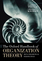 The Oxford Handbook of Organization Theory: Meta-Theoretical Perspectives 0199258325 Book Cover